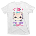 100 Days Of School You Must Be Kitten Cute T-Shirt product image 1