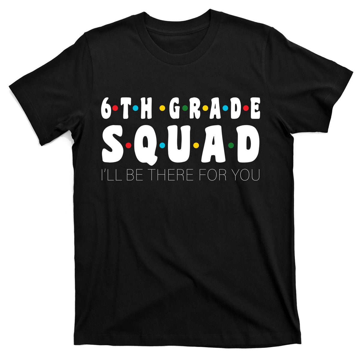 6th Grade Squad T-Shirt product image 1