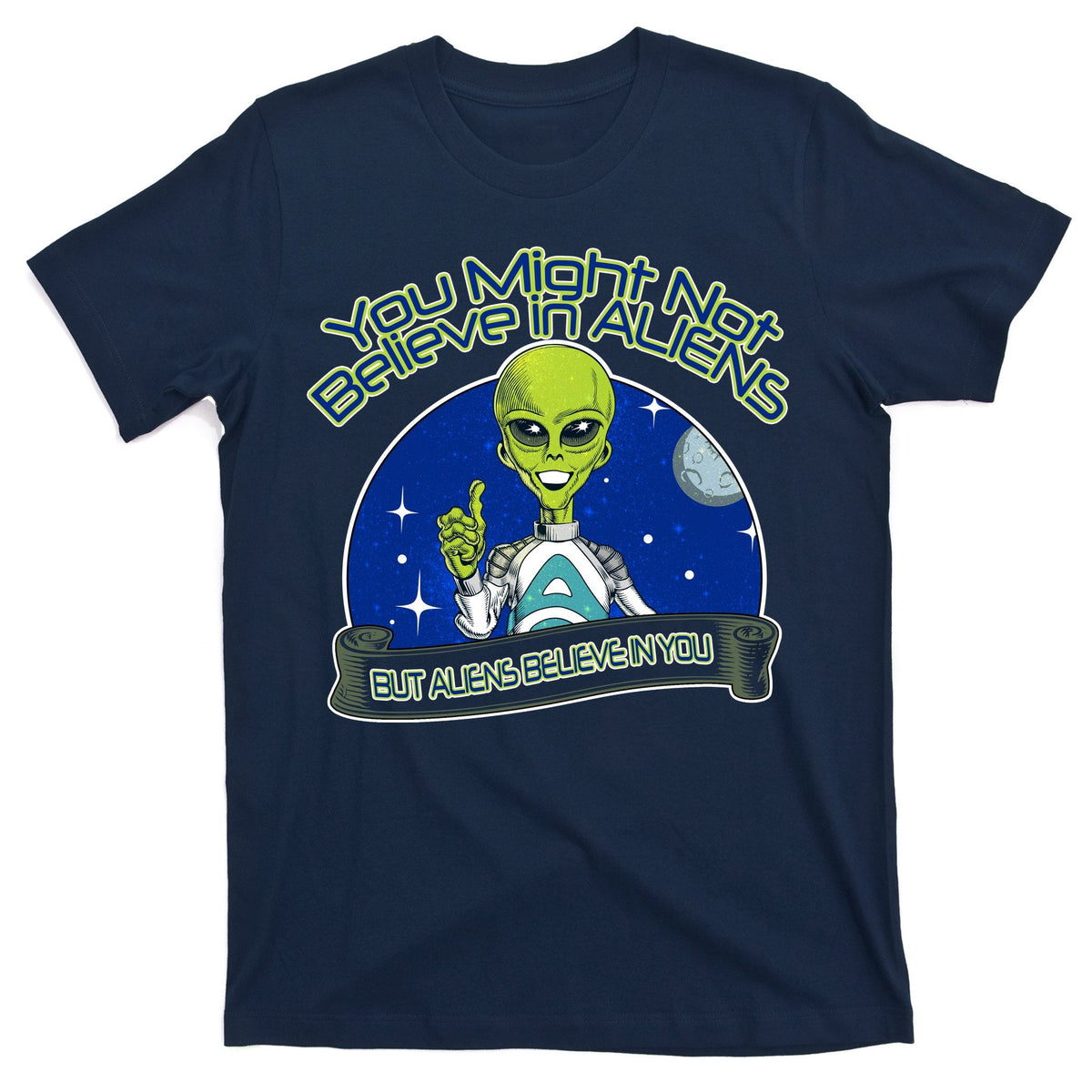 Aliens Believe In You T-Shirt product image 1