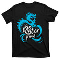 Be Water My Friend Dragon T-Shirt product image 1