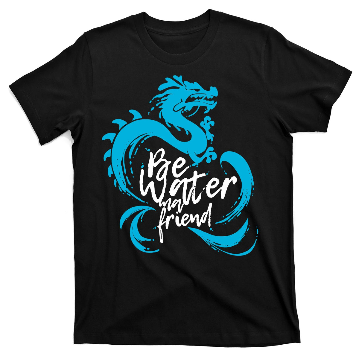 Be Water My Friend Dragon T-Shirt product image 1