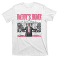 Daddys Home Vote Donald Trump 2024 Election T-Shirt product image 1