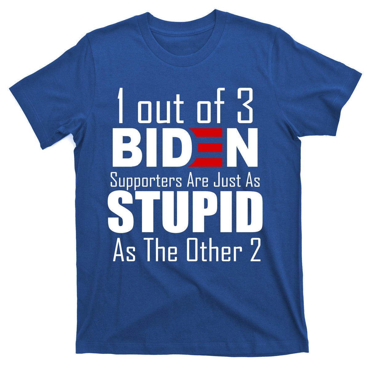 Funny 1 Out Of 3 Biden Supporters Are Just As The Other 2 product image 1