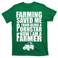 Farming Saved Me From being A Pornstar T-Shirt product image 1