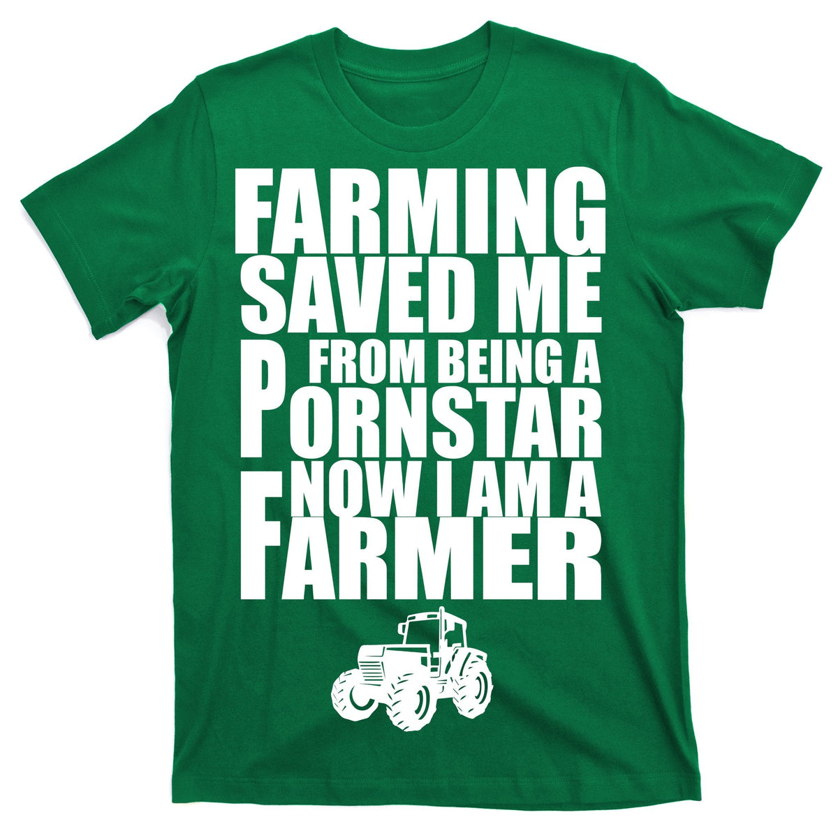 Farming Saved Me From being A Pornstar T-Shirt product image 1