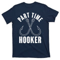 Funny Part Time Hooker Fishing Fan T-Shirt product image 1