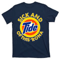 Funny Sick And Tide Of This 'Rona T-Shirt product image 1