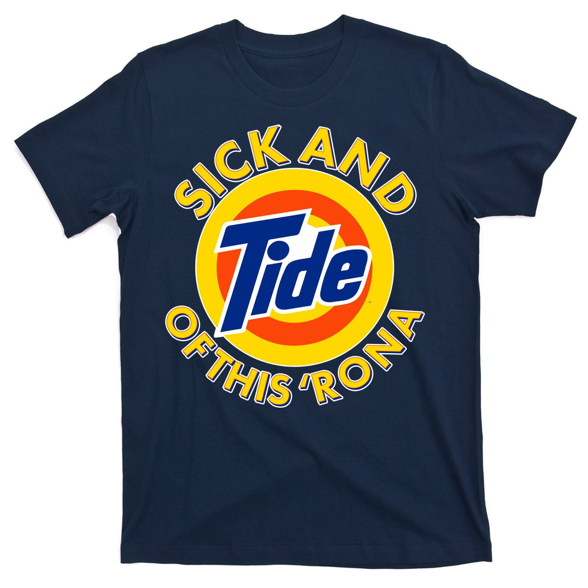 Funny Sick And Tide Of This 'Rona T-Shirt product image 1