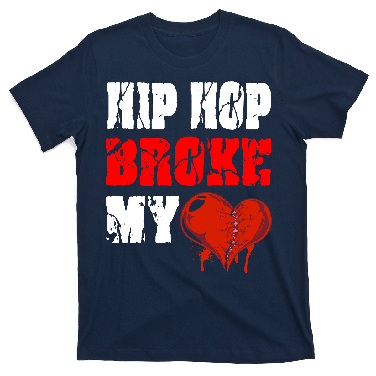 Hip Hop Broke My Heart T-Shirt product image 1