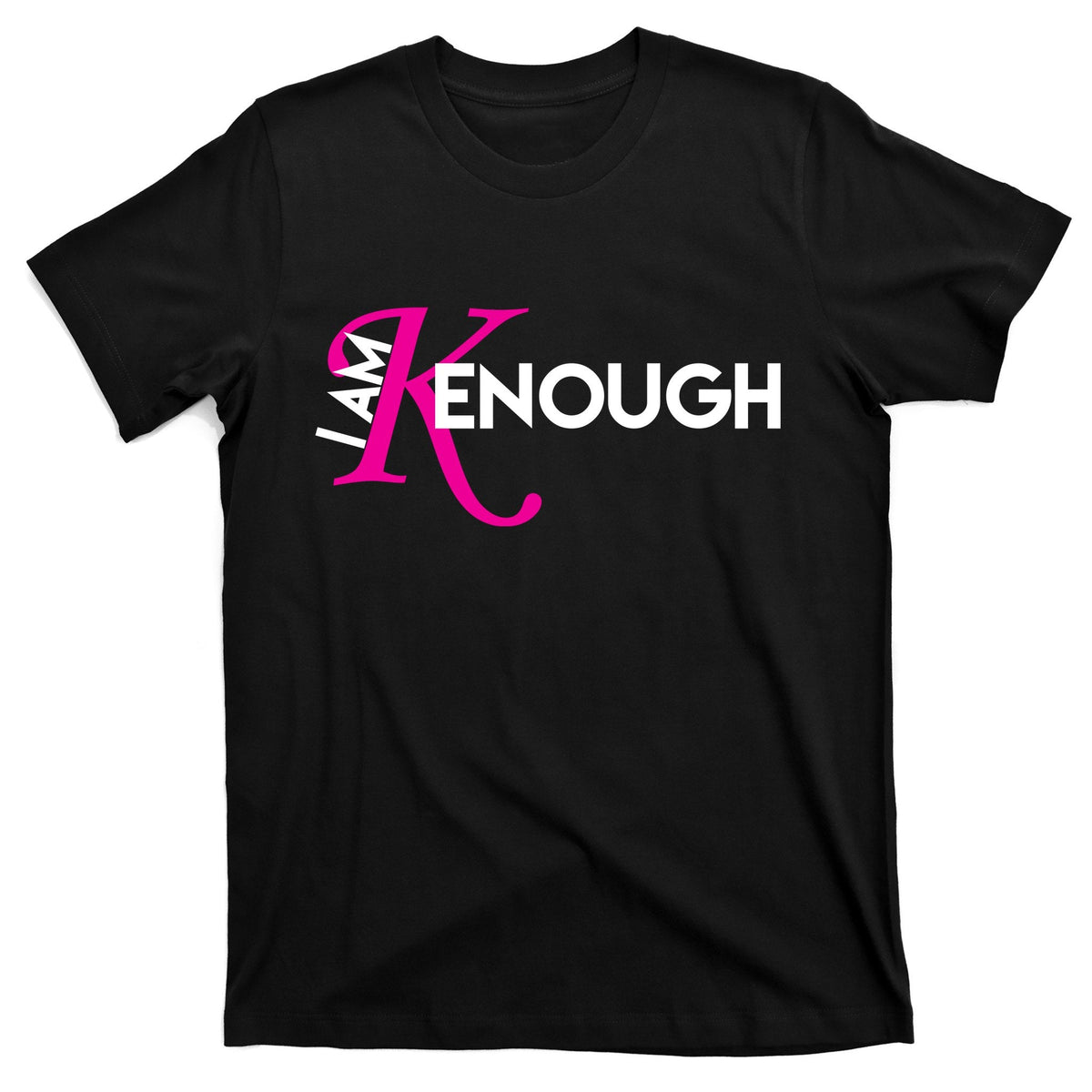 I Am Kenough Enough Movie Quote T-Shirt product image 1
