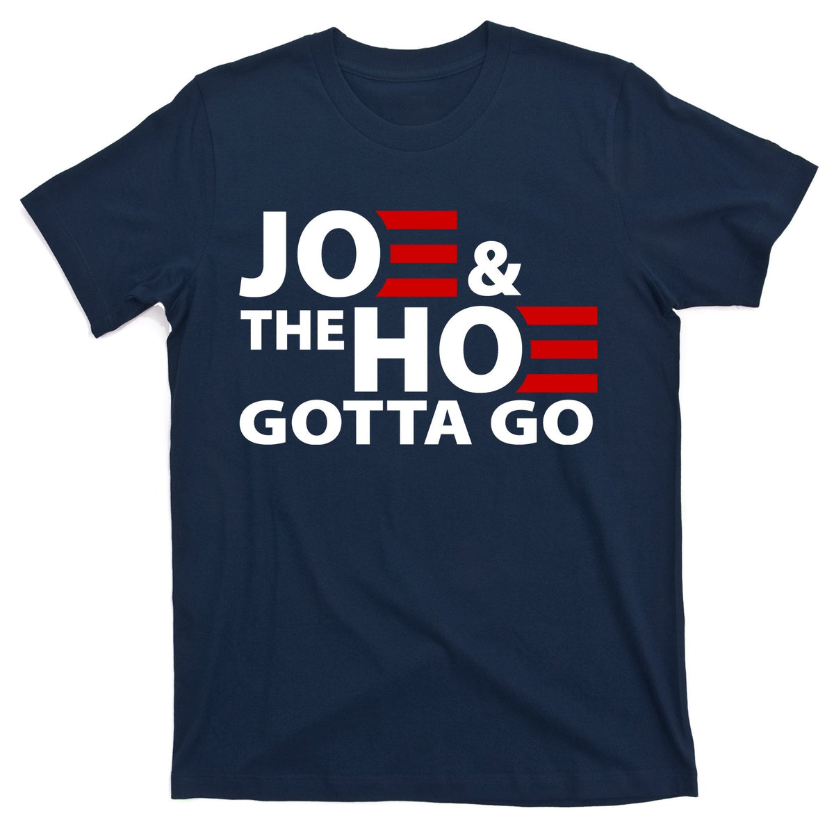 Joe And The Ho Gotta Go Funny Anti Biden Harris T-Shirt product image 1