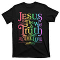 Jesus is the way Truth and Life John 14:6 T-Shirt product image 1