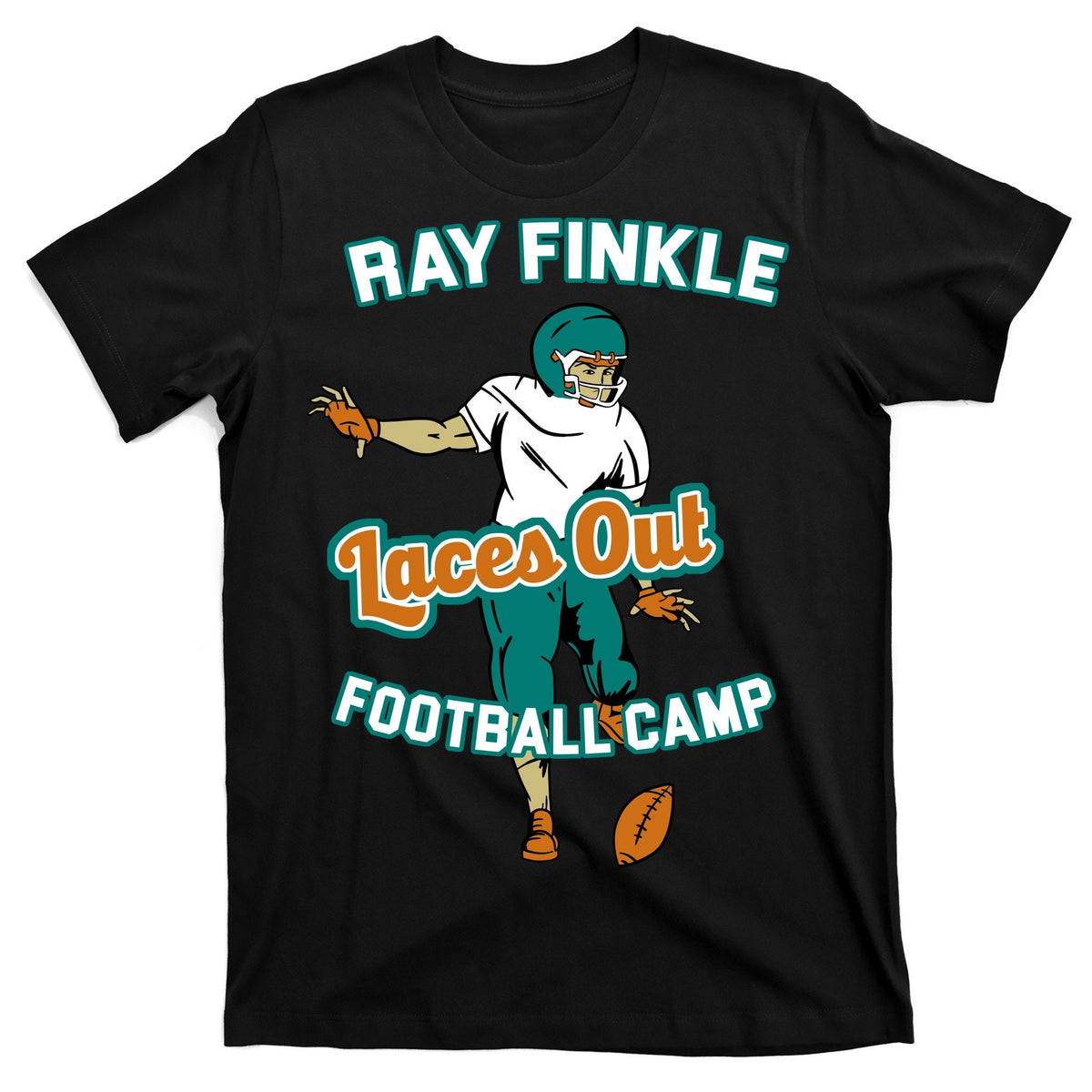 Laces Out Ray Finkle Football Camp T-Shirt product image 1