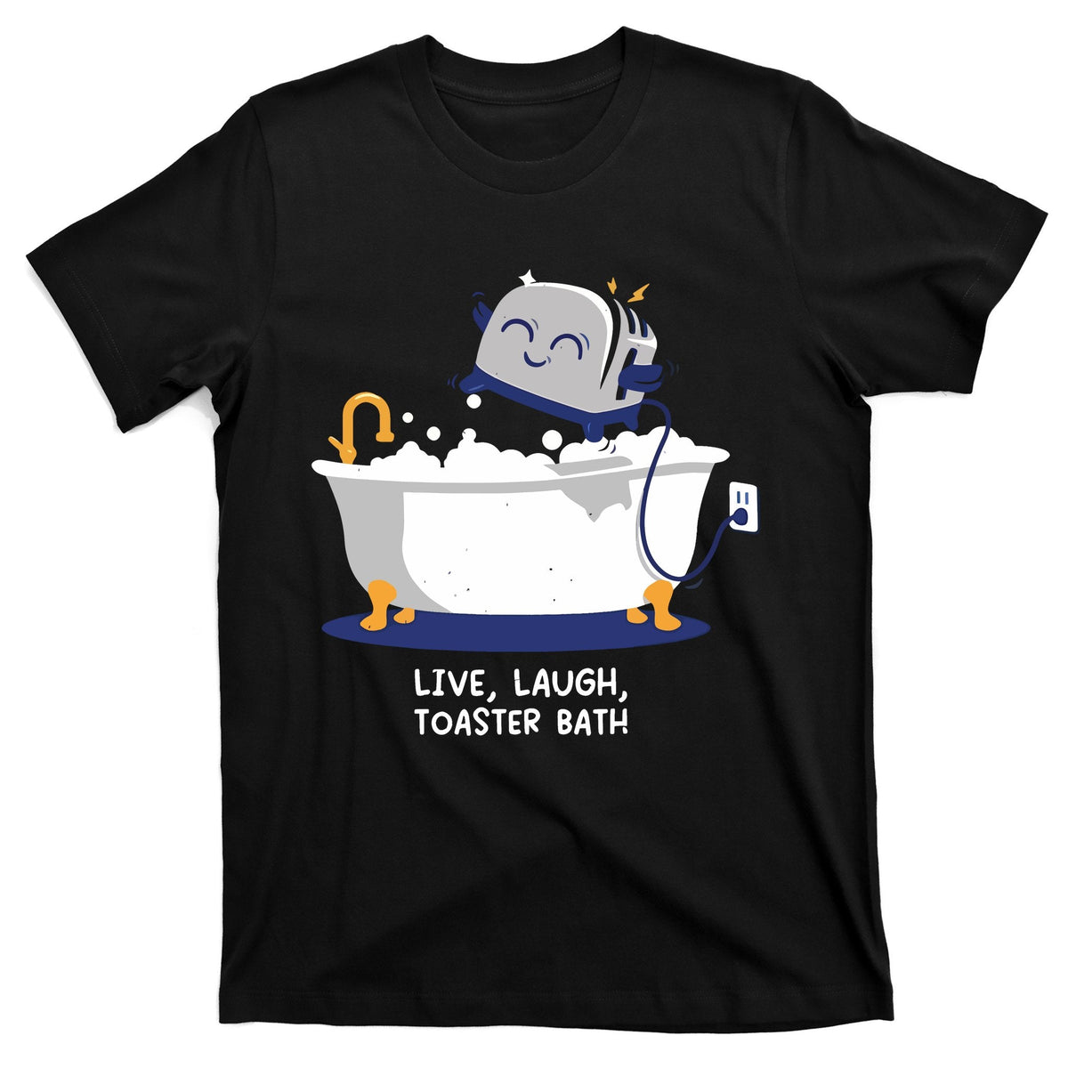 Mandatoryfunday Live Laugh Toaster Bath T-Shirt product image 1