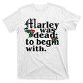 Marley Was Dead To Begin With Mistletoe Christmas T-Shirt product image 1