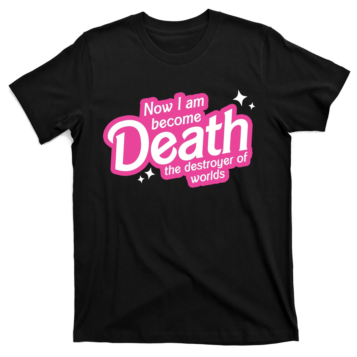 Now I Am Become Death The Destroyer Of Worlds T-Shirt product image 1