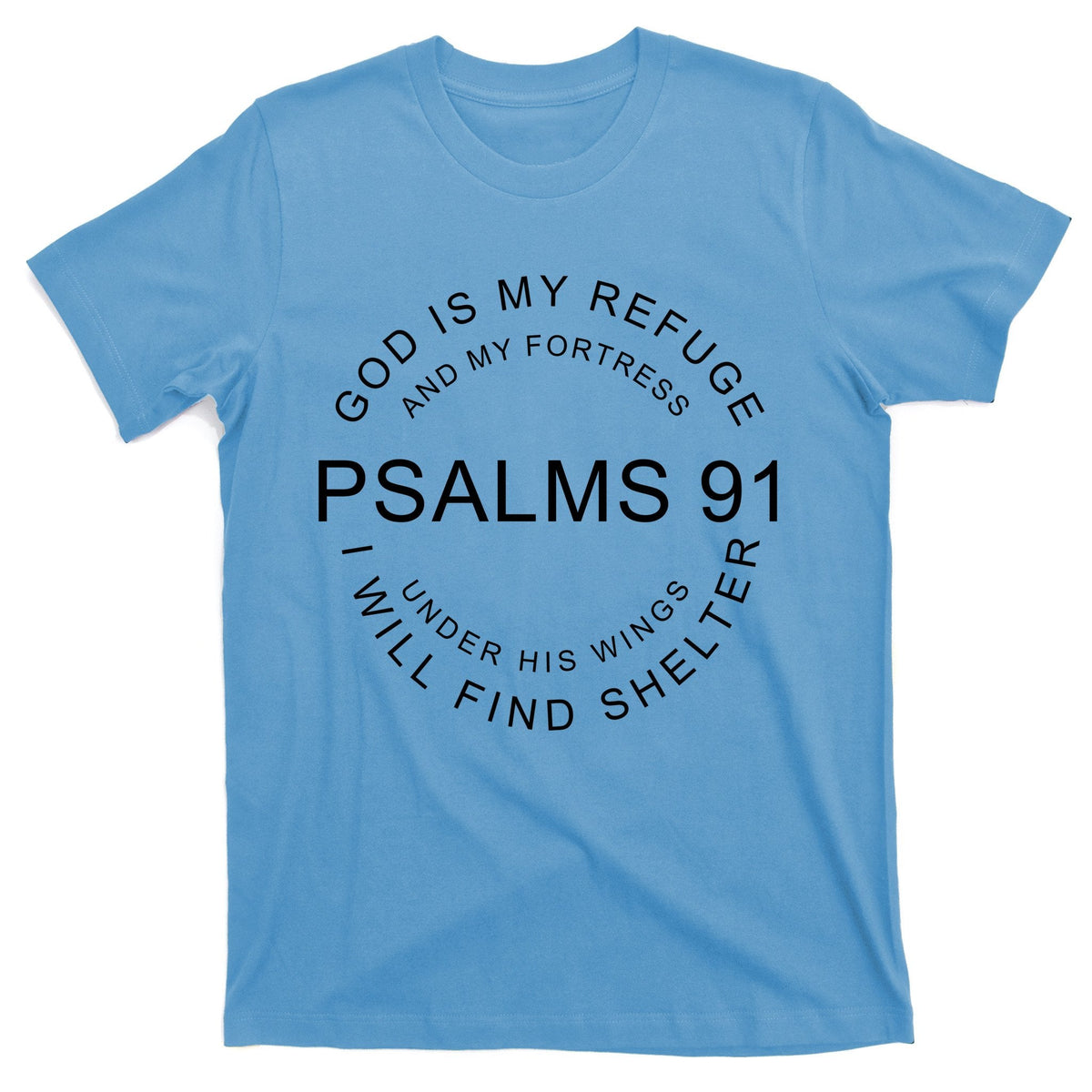 Pslams 91 God Is My Refuge T-Shirt product image 1
