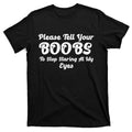 Please Tell Your Boobs To Stop Staring At My Eyes Funny product image 1