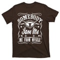 Somebody Save Me From Myself Country Music T-Shirt product image 1