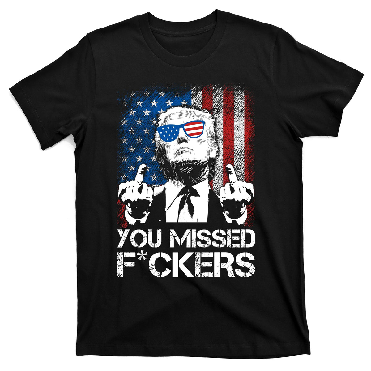 Trump 2024 You Missed Fuckers Best Not Miss T-Shirt product image 1