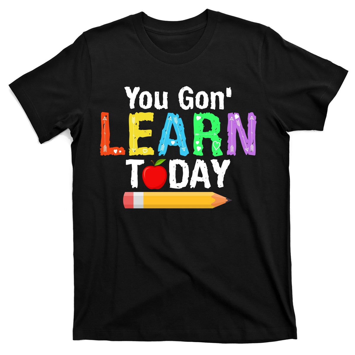 You Gon' Learn Today Back To School T-Shirt product image 1